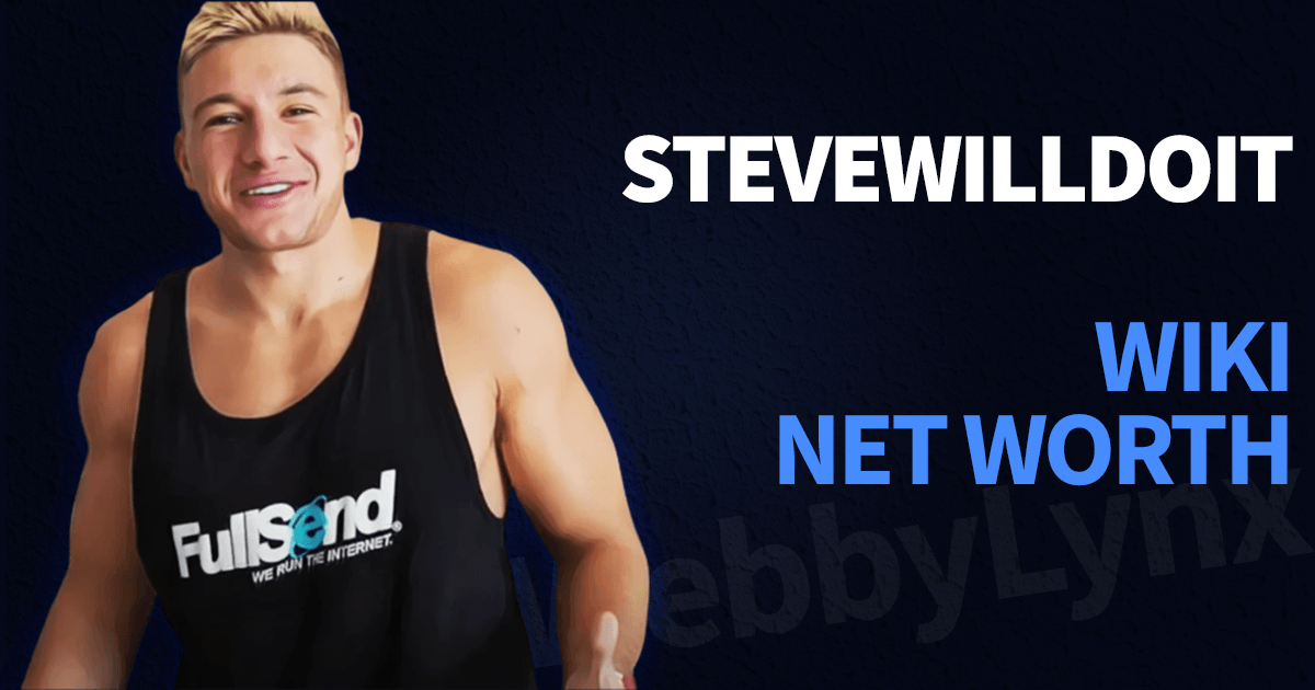 SteveWillDoit Net Worth 2022 Wiki, Biography, Early Life, Personal