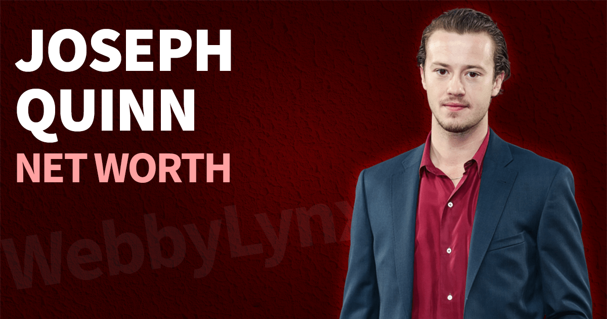 Joseph Quinn Net Worth 2022 Wiki, Biography, Family, Girlfriend