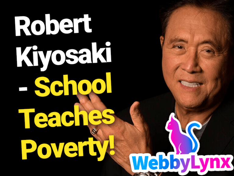 Robert Kiyosaki – School Teaches Poverty!